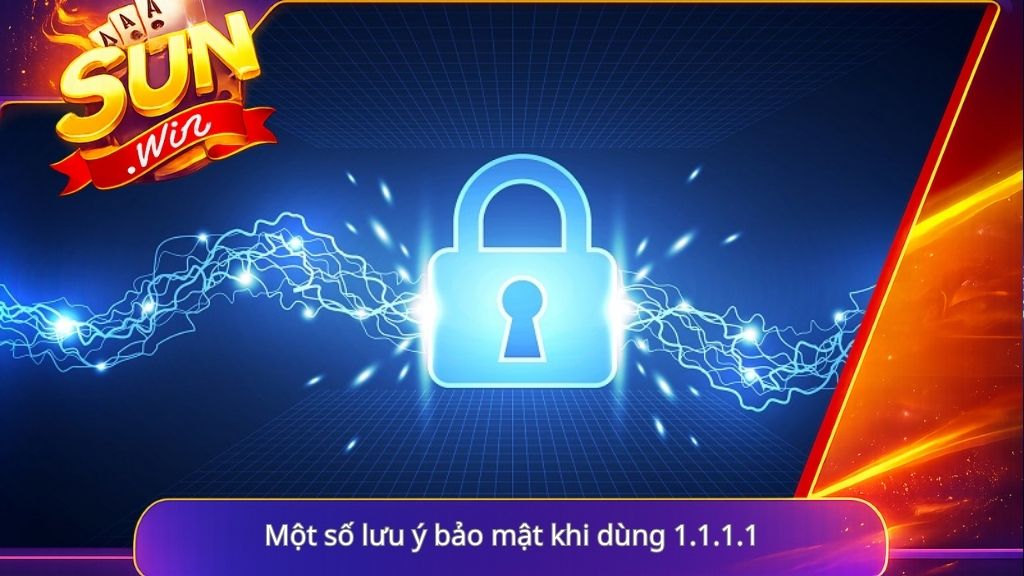 Một số lưu ý bảo mật khi dùng 1.1.1.1