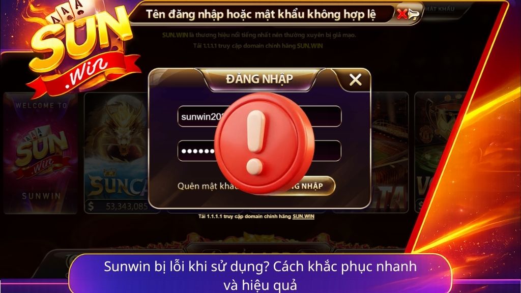 Sunwin bị lỗi khi sử dụng? Cách khắc phục nhanh và hiệu quả